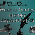 Week in Quotes: History August 11th-17th