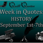 Week in Quotes: History September 1st-7th