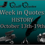 Week in Quotes: History October 13th-19th