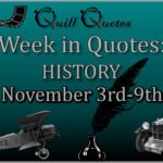 Week in Quotes: History November 3rd-9th