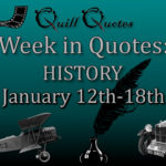 Week in Quotes: History January 12th - 18th