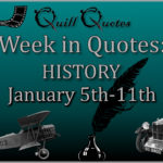 Week in Quotes: History January 5th-11th